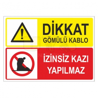 Dikkat Gömülü Kablo İzinsiz Kazı Yapılmaz