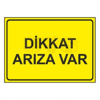 Dikkat Arıza Var Levhası