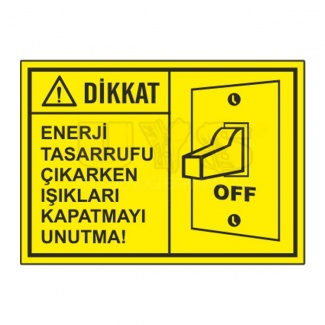 Dikkat Enerji Tasarrufu Çıkarken Işıkları Kapatmayı Unutma