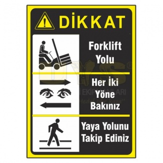 Dikkat Forklift Yolu Her İki Yöne Bakınız