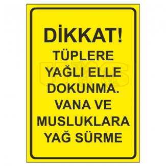 Dikkat Tüplere Yağlı Elle Dokunma