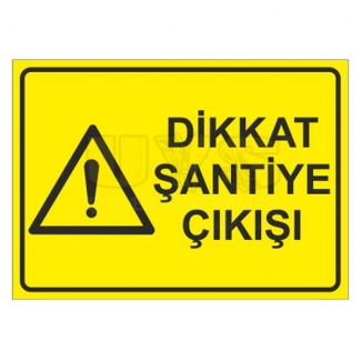 Dikkat Şantiye Çıkışı