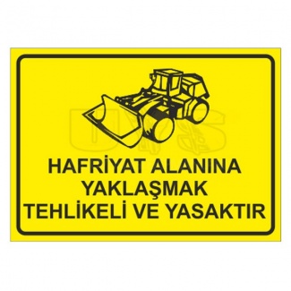 Hafriyat Alanına Yaklaşmak Tehlikeli ve Yasaktır