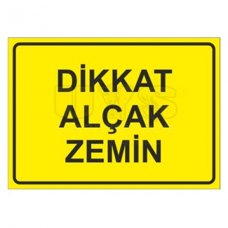 Dikkat Alçak Zemin