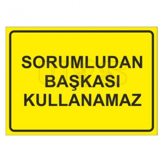 Sorumludan Başkası Kullanamaz