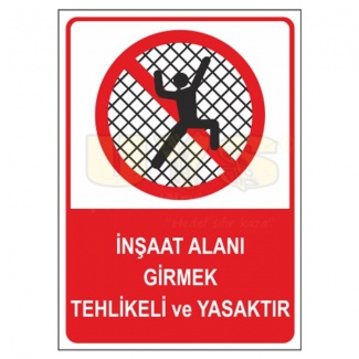 İnşaat Alanına Girmek Tehlikeli ve Yasaktır