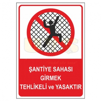 Şantiye Sahasına Girmek Tehlikeli ve Yasaktır