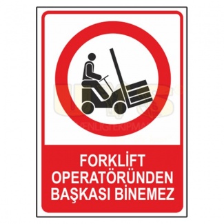 Forklifte Operatöründen Başkası Binemez