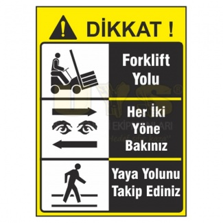 Dikkat Forklift Yolu Her İki Yöne Bakınız