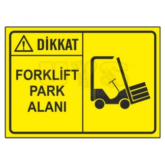 Dikkat Forklift Park Alanı