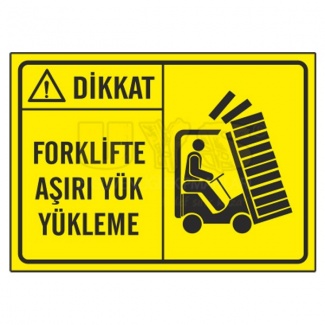 Dikkat Forklift Aşırı Yük Yükleme