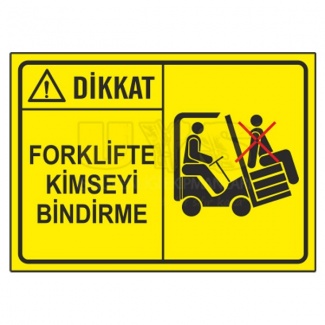 Dikkat Forklifte Kimseyi Bindirme