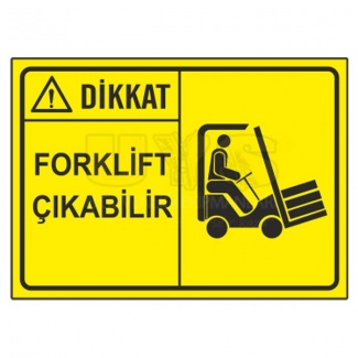 Dikkat Forklift Çıkabilir