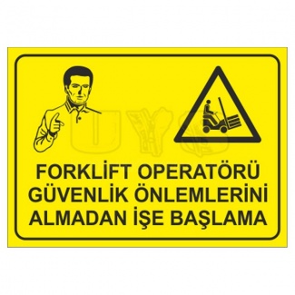 Forklift Operatörü Güvenlik Önlemlerini Almadan İşe Başlama