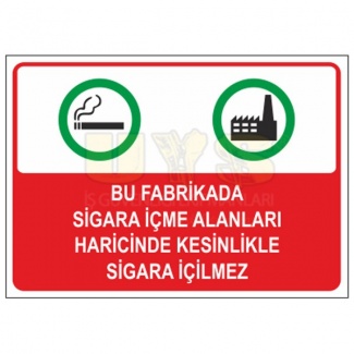 Bu Fabrikada Sigara İçme Alanları Haricinde Kesinlikle Sigara İçilmez