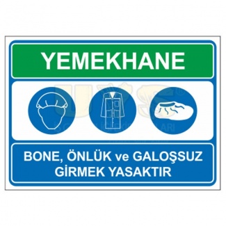 Yemekhane Bone Önlük ve Galoşsuz Girmek Yasaktır