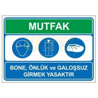 Mutfak Bone Önlük ve Galoşsuz Girmek Yasaktır