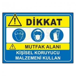 Dikkat Mutfak Alanı Kişisel Koruyucu Malzemeni Kullan