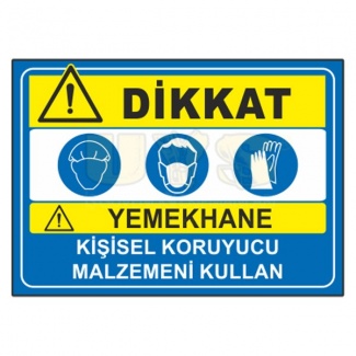 Dikkat Yemekhane Alanı Kişisel Koruyucu Malzemeni Kullan