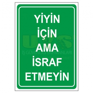 Yiyin İçin Ama İsraf Etmeyin