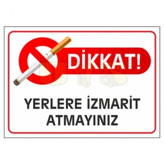 Dikkat Yerlere İzmarit Atmayınız