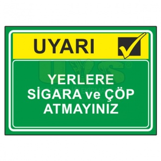 Uyarı Yerlere Sigara ve Çöp Atmayınız