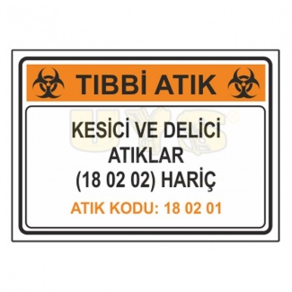 Kesici ve Delici Atıklar (18 02 02) Hariç Atık Kodu: 18 02 01