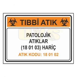 Patolojik Atıklar (18 01 03) Hariç Atık Kodu: 18 02 02