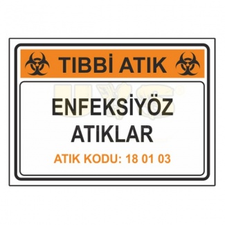 Enfeksiyöz Atıkları Atık Kodu: 18 01 03