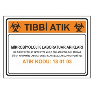 Mikrobiyolojik Laboratuvar Atıkları Atık Kodu: 18 01 03