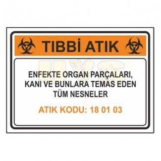 Enfekte Organ Parçacıkları Kan ve Bunlara Temas Eden Tüm Nesneler Atık Kodu: 18 01 03