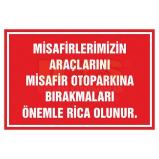 Misafirlerimizin Araçlarını Misafir Otoparkına Bırakmaları Önemle Rica Olunur