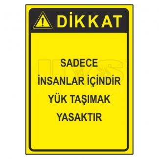 Sadece İnsanlar İçindir Yük Taşıma Yasaktır