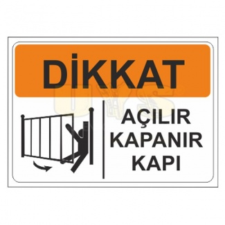 Dikkat Açılır Kapanır Kapı