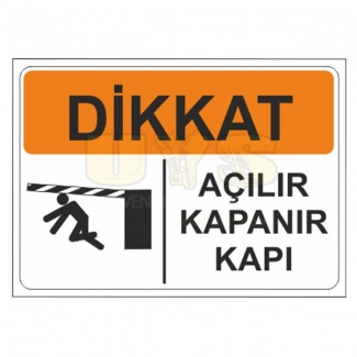 Dikkat Açılır Kapanır Kapı