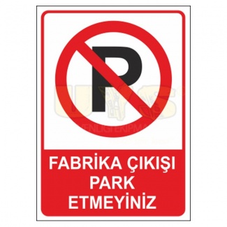 Fabrika Çıkışı Park Etmeyiniz