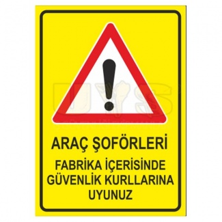 Araç Şoförleri Fabrika İçerisinde Kurallara Uyunuz