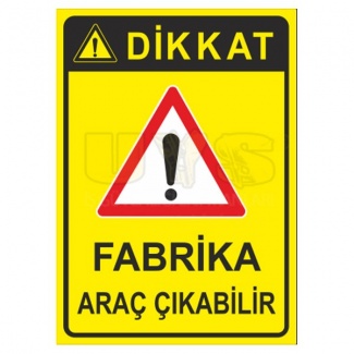 Dikkat Fabrika Araç Çıkabilir