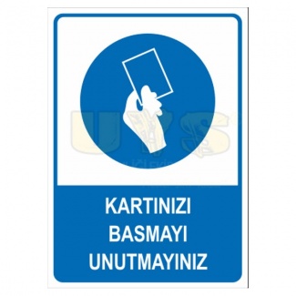 Kartınızı Basmayı Unutmayınız