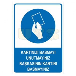 Kartınızı Basmayı Unutmayınız Başkasının Kartını Basmayınız