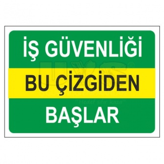 İş Güvenliği Bu Çizgiden Başlar