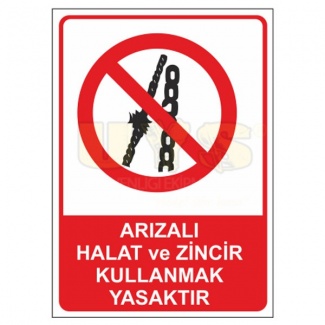 Arızalı Halat ve Zincir Kullanmak Yasaktır