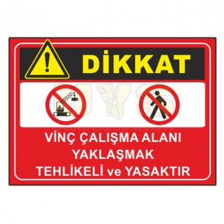 Dikkat Vinç Çalışma Alanı Yaklaşmak Tehlikeli ve Yasaktır