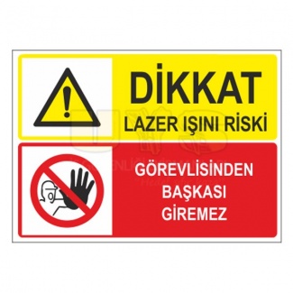 Dikkat Lazer Işını Riski Görevlisinden Başkası Giremez