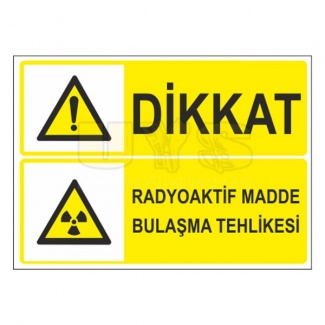 Dikkat Radyoaktif Madde Bulaşma Tehlikesi