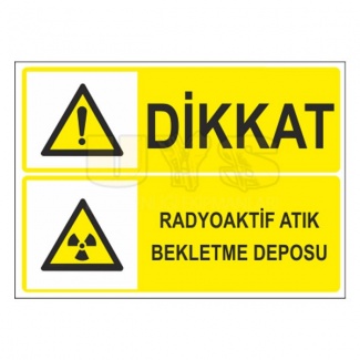 Dikkat Radyoaktif Atık Bekletme Deposu