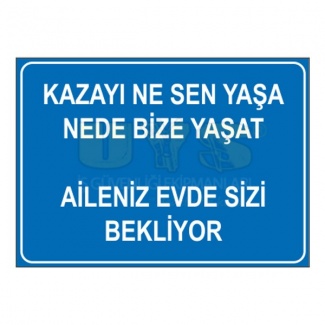 Kazayı Ne Sen Yaşa Nede Bize Yaşat