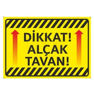 Dikkat alçak Tavan