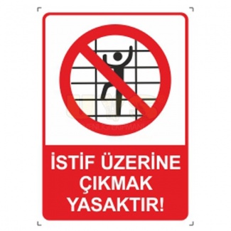 İstif Üzerine Çıkmak Yasaktır