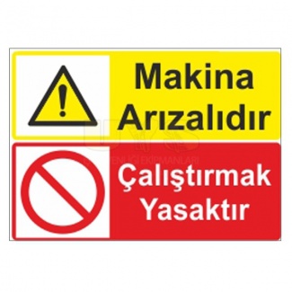 Makina Arızalıdır Çalıştırmak Yasaktır